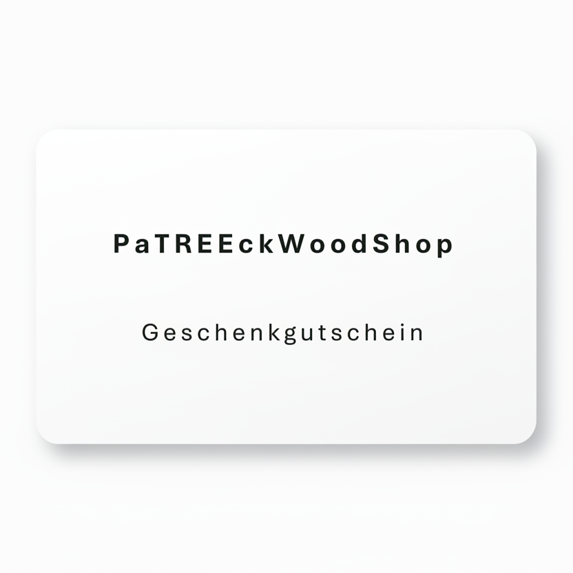 Geschenkgutschein – PaTREEckWoodShop